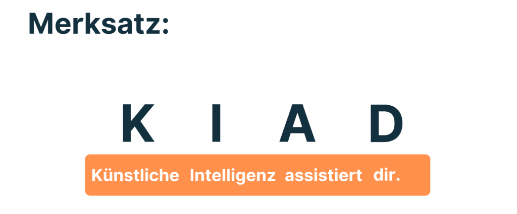 Merksatz: KIAD — Künstliche Intelligenz assistiert dir.